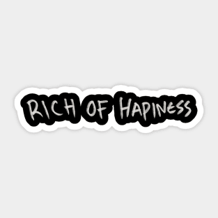 Rich of Hapiness Sticker